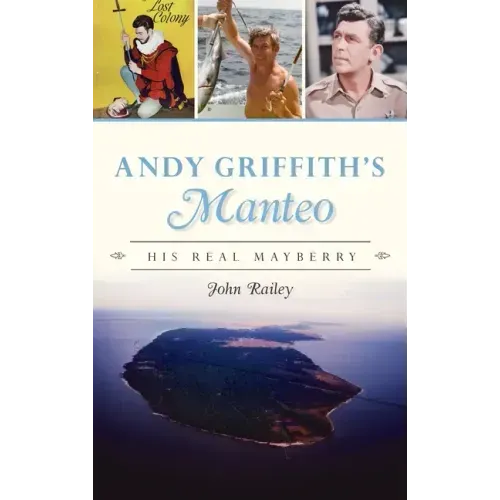 Andy Griffith's Manteo: His Real Mayberry