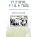 Faithful, Firm and True