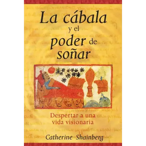 La Cábala Y El Poder de Soñar: Despertar a Una Vida Visionaria