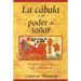 La Cábala Y El Poder de Soñar: Despertar a Una Vida Visionaria