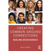 Creating Common Ground Connections: Healing Divisiveness
