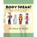 Body Speak!: Listen to Your Body... It Knows What It's Talking About