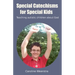 Special Catechisms for Special Kids: A resource for teaching autistic children about God