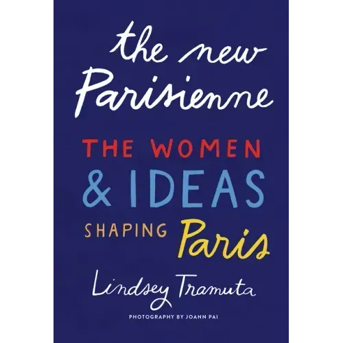 The New Parisienne: The Women & Ideas Shaping Paris