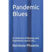 Pandemic Blues: A Collection of Musings and Expressions of Love & Loss...