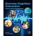 Exercise-Cognition Interaction: Neuroscience Perspectives