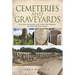 Cemeteries and Graveyards: A Guide for Local and Family Historians in England and Wales