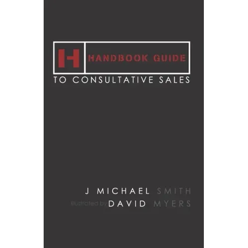 Handbook Guide to Consultative Sales