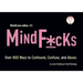 Would You Rather...?'S Mindf*cks: Over 300 Ways to Confound, Confuse, and Abuse