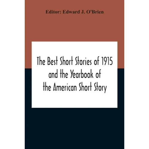 The Best Short Stories Of 1915 And The Yearbook Of The American Short Story