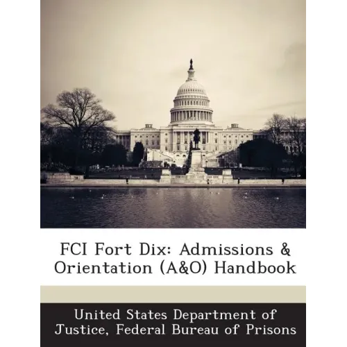 Fci Fort Dix: Admissions & Orientation (A&o) Handbook