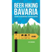 Beer Hiking Bavaria: The Most Refreshing Way to Discover Bavaria