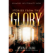 Stories from the Glory: Glimpses of Eternity Now