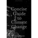 Concise Guide to Climate Change: black & white edition