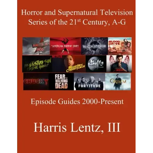 Horror and Supernatural Television Series of the 21st Century, A-G: Episode Guides, 2000 - Present