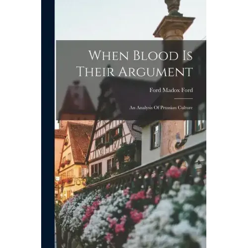 When Blood Is Their Argument: An Analysis Of Prussian Culture