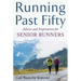 Running Past Fifty: Advice and Inspiration for Senior Runners