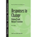 Responses to Change: Helping People Make Transitions