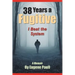 38 Years a Fugitive