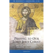 Praying to Our Lord Jesus Christ: Prayers and Meditations Through the Centuries