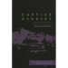 Captive Genders: Trans Embodiment and the Prison Industrial Complex, Second Edition