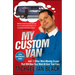 My Custom Van: And 52 Other Mind-Blowing Essays That Will Blow Your Mind All Over Your Face