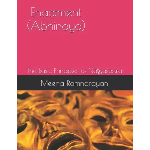 Enactment (Abhinaya): The Basic Principles of Nāṭyaśāstra