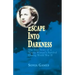Escape Into Darkness