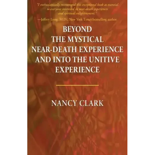 Beyond the Mystical Near-Death Experience and Into the Unitive Experience