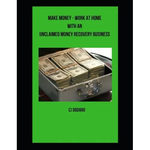 Make Money - Work at Home with an Unclaimed Money Recovery Business