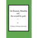 On Reason, Morality and the would-be gods