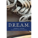 D.R.E.A.M.: Dreams Do Come True... For People Just Like YOU!
