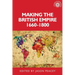 Making the British Empire, 1660-1800