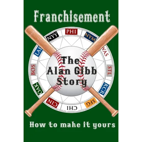Franchisement: The Alan Gibb Story