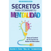 Secretos Para Dominar Tu Mentalidad: Toma el Control de Tu Carrera en Redes de Mercadeo