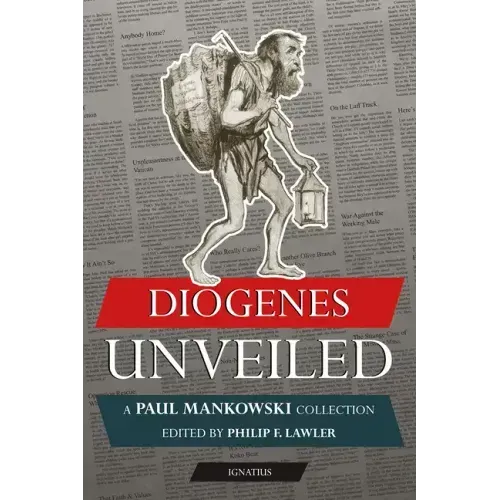 Diogenes Unveiled: A Paul Mankowski, S.J., Collection
