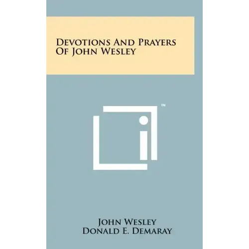 Devotions And Prayers Of John Wesley