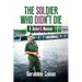 The Soldier Who Didn't Die: A Sister's Memoir