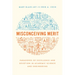 Misconceiving Merit: Paradoxes of Excellence and Devotion in Academic Science and Engineering