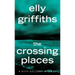 The Crossing Places: The First Ruth Galloway Mystery