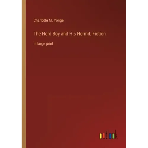 The Herd Boy and His Hermit; Fiction: in large print