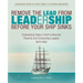 Remove the Lead from Leadership Before Your Ship Sinks: Empowering Today'S Youth to Become Powerful and Outstanding Leaders God'S Way!