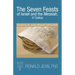 The Seven Feasts of Israel and the Messiah, 3Rd Edition: Discovering Our Judean-Messianic Hebraic Roots