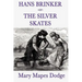 Hans Brinker -Or- The Silver Skates