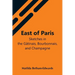 East Of Paris; Sketches In The Gâtinais, Bourbonnais, And Champagne