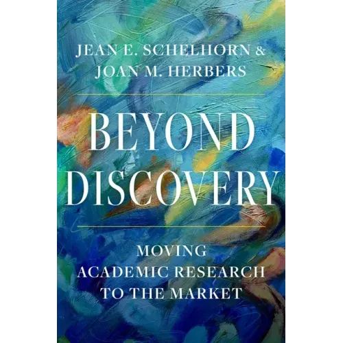 Beyond Discovery: Moving Academic Research to the Market