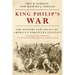 King Philip's War: The History and Legacy of America's Forgotten Conflict