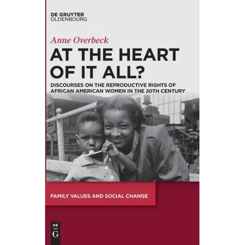 At the Heart of It All?: Discourses on the Reproductive Rights of African American Women in the 20th Century
