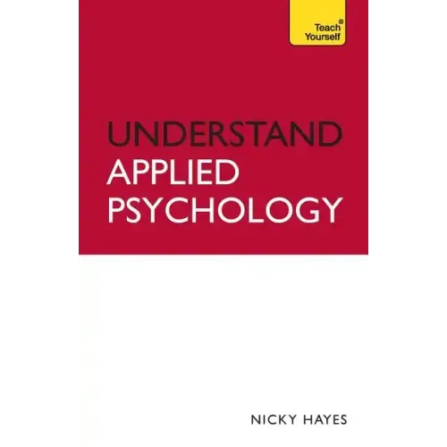 Understand Applied Psychology: Teach Yourself