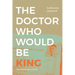 The Doctor Who Would Be King